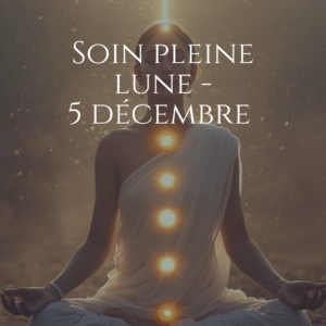 Soin Pleine lune 5 décembre